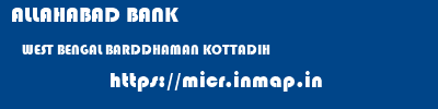 ALLAHABAD BANK  WEST BENGAL BARDDHAMAN KOTTADIH   micr code